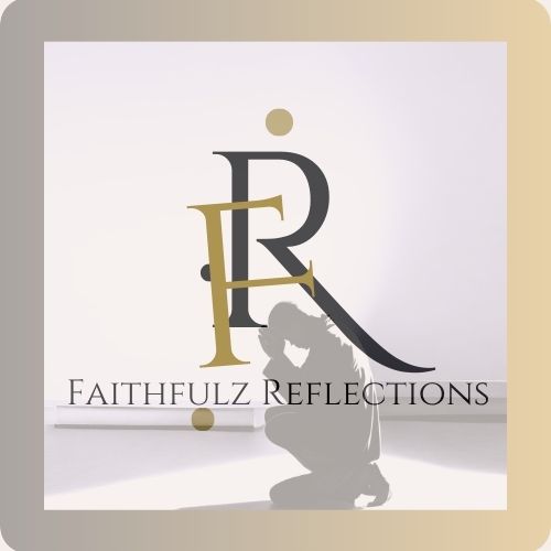 Faithfulz Reflections